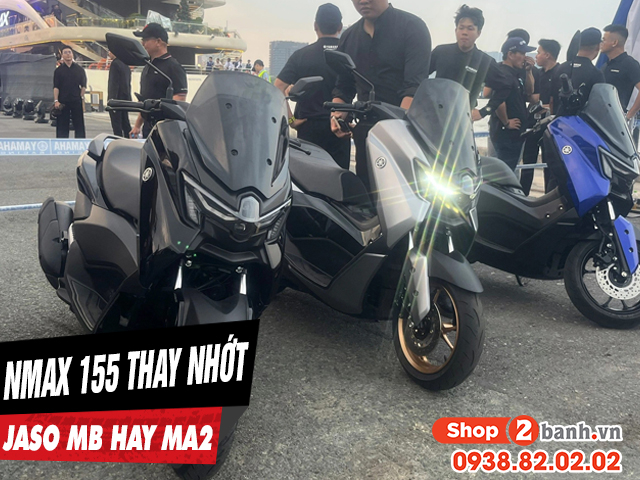 Yamaha nmax 155 nên chọn nhớt jaso mb hay jaso ma2 là phù hợp nhất - 1