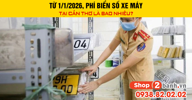 Từ 112026 phí biển số xe máy tại cần thơ là bao nhiêu - 1