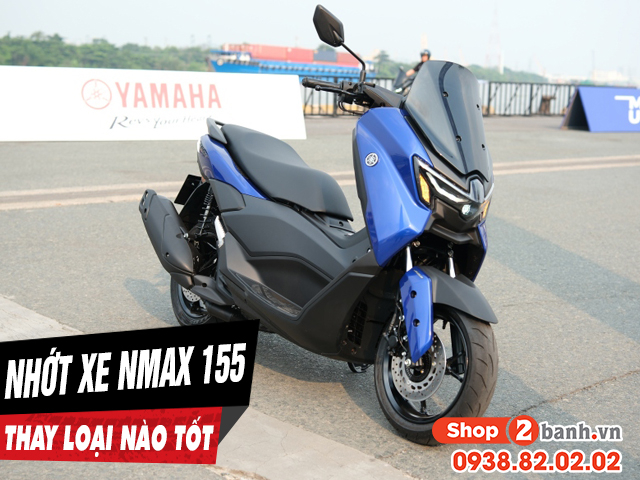 Chọn mua nhớt cho xe nmax 155 nên thay loại nào tốt nhất - 1