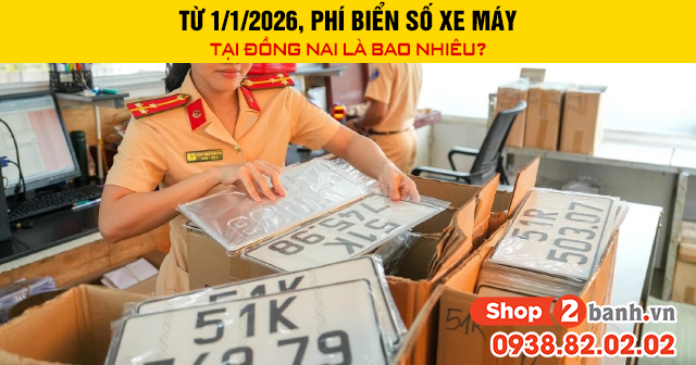 Từ 112026 phí biển số xe máy tại đồng nai là bao nhiêu - 1