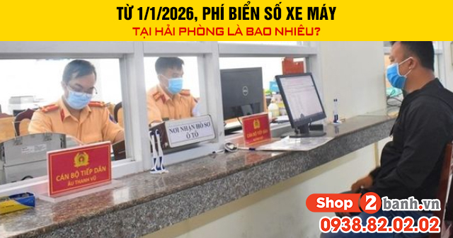 Từ 112026 phí biển số xe máy tại hải phòng là bao nhiêu - 1