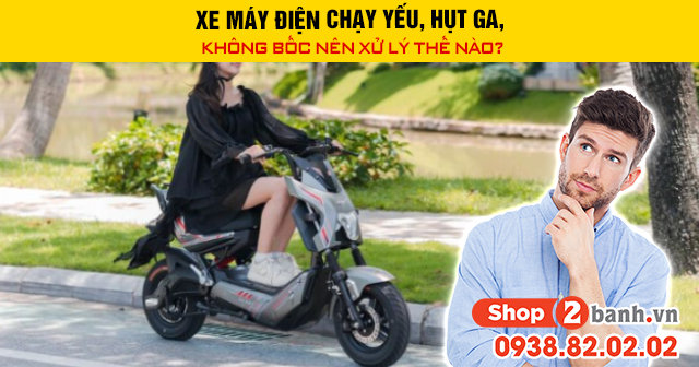Xe máy điện chạy yếu hụt ga không bốc nên xử lý thế nào - 1