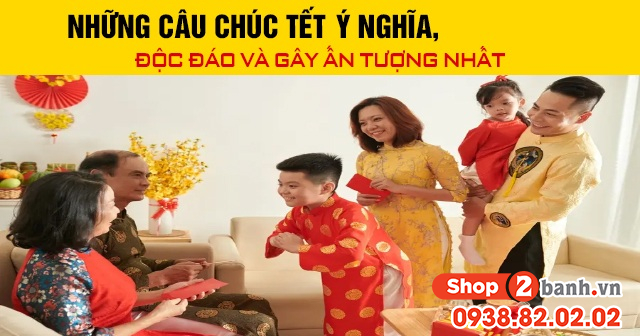 Những câu chúc tết âm lịch ý nghĩa độc đáo và gây ấn tượng nhất - 1