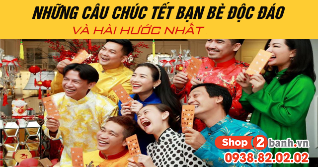 Những câu chúc tết bạn bè độc đáo và hài hước nhất - 1