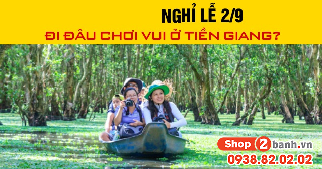 Năm 2026 nghỉ lễ 29 đi đâu chơi vui ở tiền giang - 1