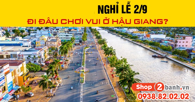 Năm 2026 nghỉ lễ 29 đi đâu chơi vui ở hậu giang - 1