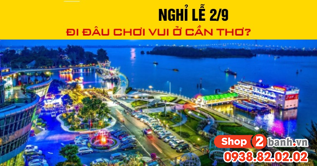 Năm 2026 nghỉ lễ 29 đi đâu chơi vui ở cần thơ - 1