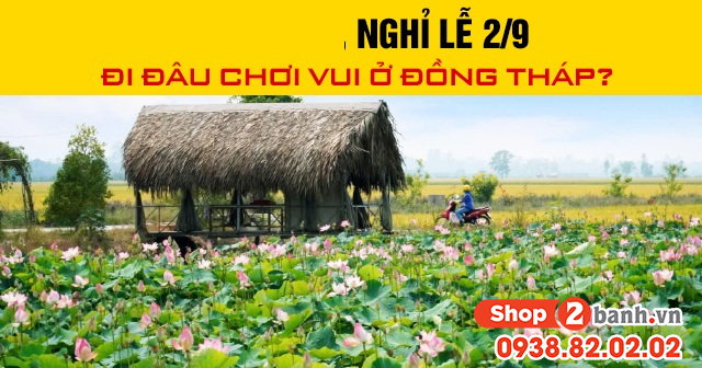 Năm 2026 nghỉ lễ 29 đi đâu chơi vui ở đồng tháp - 1