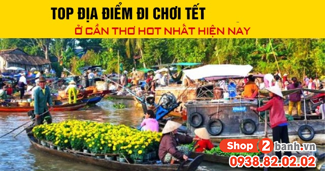 Top địa điểm đi chơi tết bính ngọ 2026 ở cần thơ hot nhất hiện nay - 1