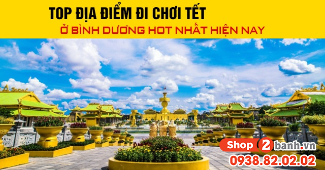 Top địa điểm đi chơi tết bính ngọ 2026 ở bình dương hot nhất hiện nay - 1