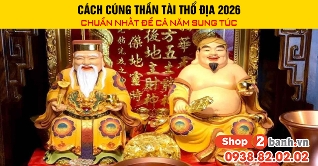 Cách cúng thần tài thổ địa 2026 chuẩn nhất để cả năm sung túc - 1