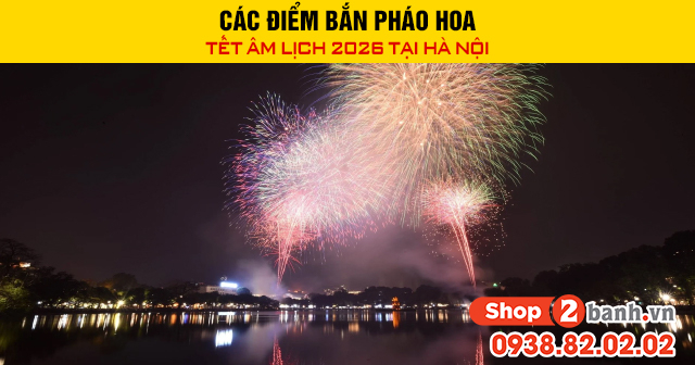 Các điểm bắn pháo hoa tết âm lịch 2026 tại hà nội - 1