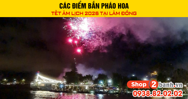 Các điểm bắn pháo hoa tết âm lịch 2026 tại lâm đồng - 1