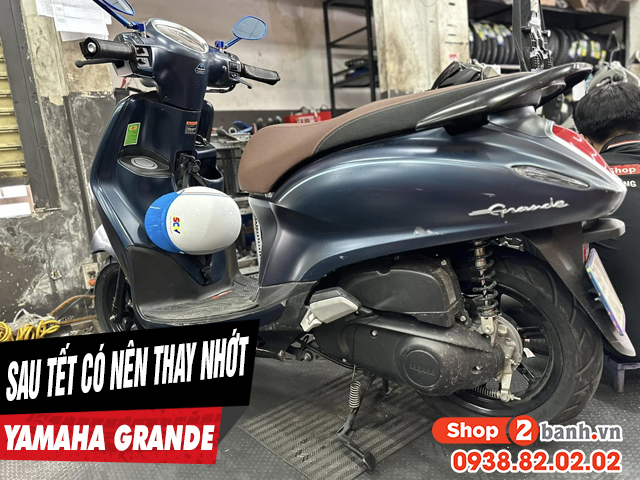 Xe grande có cần thay dầu nhớt sau kỳ nghỉ tết âm lịch không - 1