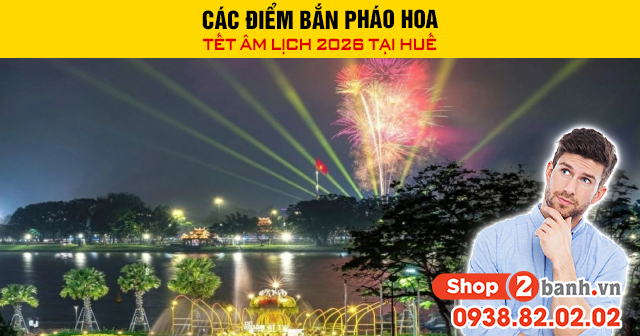 Các điểm bắn pháo hoa tết âm lịch 2026 tại huế - 1