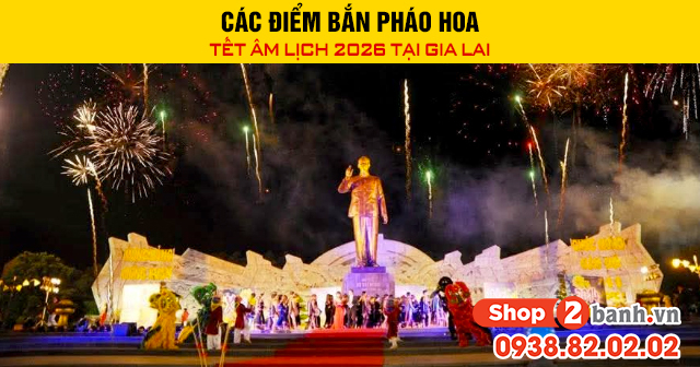 Các điểm bắn pháo hoa tết âm lịch 2026 tại gia lai - 1