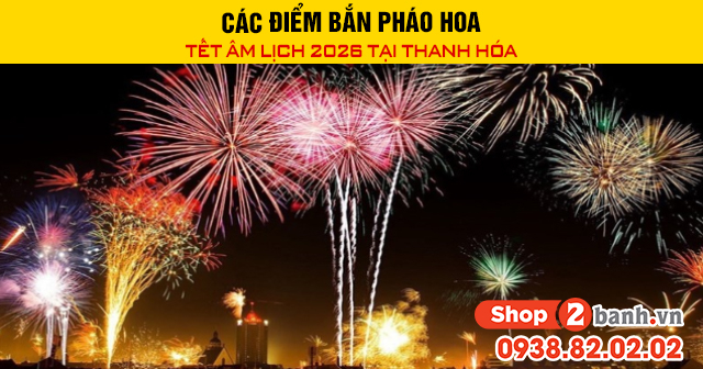 Các điểm bắn pháo hoa tết âm lịch 2026 tại thanh hóa - 1