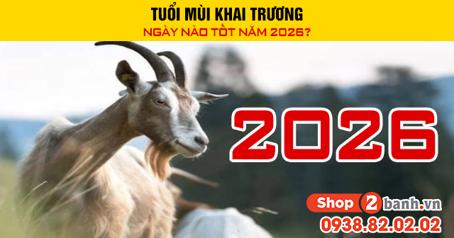 Tuổi mùi khai trương ngày nào tốt năm 2026 - 1