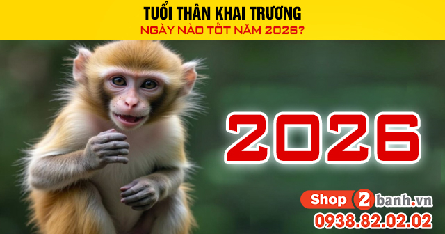 Tuổi thân khai trương ngày nào tốt năm 2026 - 1