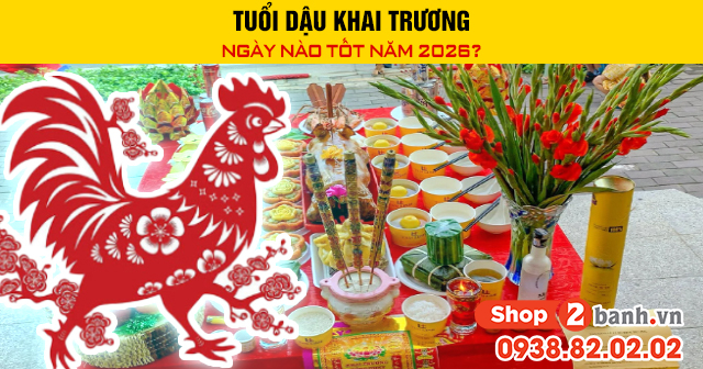 Tuổi dậu khai trương ngày nào tốt năm 2026 - 1