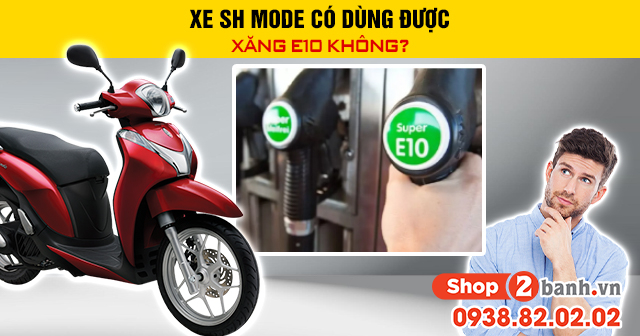 Xe sh mode có dùng được xăng e10 không - 1