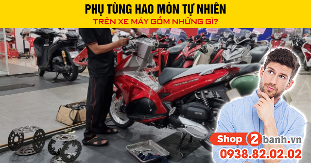 Phụ tùng hao mòn tự nhiên trên xe máy gồm những gì - 1