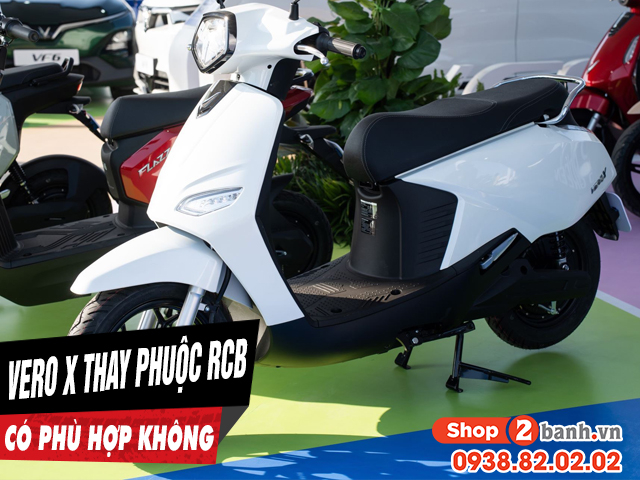 Tư vấn lên phuộc rcb cho vero x có phù hợp không - 1
