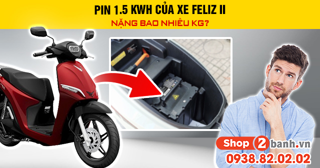 Pin 15 kwh của xe feliz ii nặng bao nhiêu kg - 1