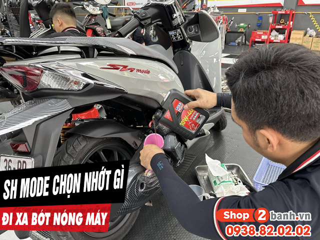 Chọn nhớt gì để xe sh mode chạy xa bớt nóng máy - 1