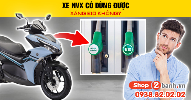 Xe nvx có dùng được xăng e10 không - 1