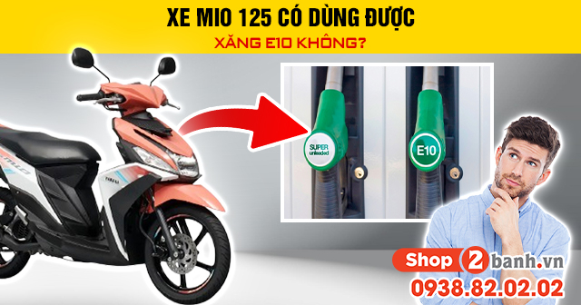 Xe mio 125 có dùng được xăng e10 không - 1