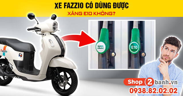Xe fazzio có dùng được xăng e10 không - 1