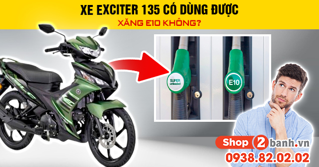 Xe exciter 135 có dùng được xăng e10 không - 1
