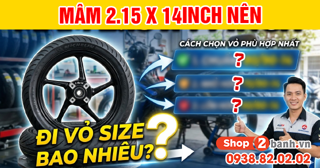 Mâm 215 x 14inch nên đi vỏ size bao nhiêu là phù hợp - 1