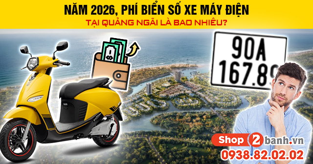 Năm 2026 phí biển số xe máy điện tại quảng ngãi là bao nhiêu - 1