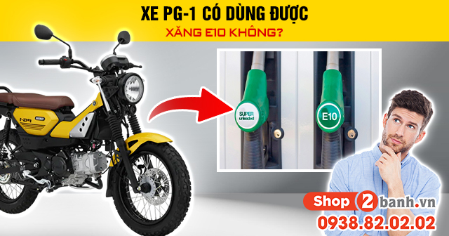 Xe pg-1 có dùng được xăng e10 không - 1