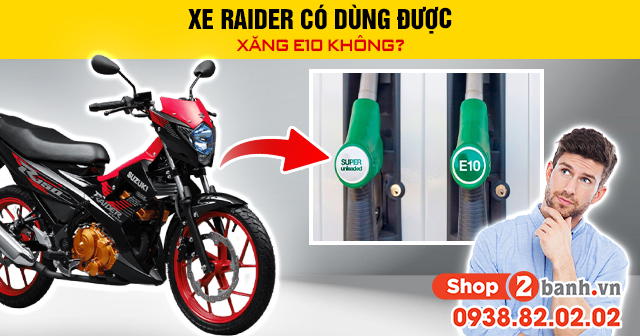 Xe raider có dùng được xăng e10 không - 1