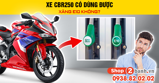 Xe cbr250 có dùng được xăng e10 không - 1