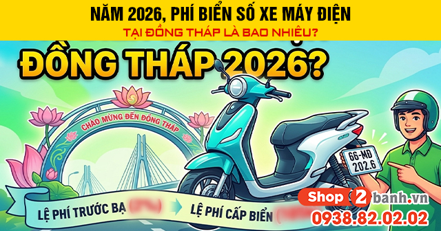 Năm 2026 phí biển số xe máy điện tại đồng tháp là bao nhiêu - 1