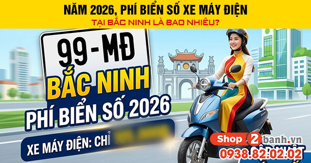 Năm 2026 phí biển số xe máy điện tại bắc ninh là bao nhiêu - 1