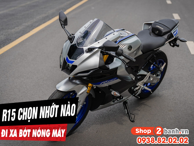 Chọn nhớt gì để xe r15 chạy xa bớt nóng máy - 1