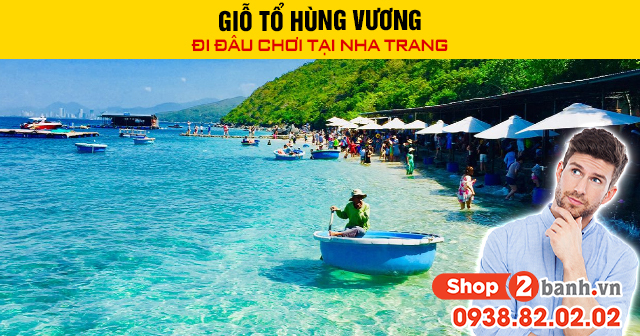 Giỗ tổ hùng vương đi đâu chơi tại nha trang - 1