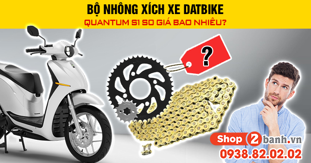 Bộ nhông xích xe datbike quantum s1 s0 giá bao nhiêu - 1