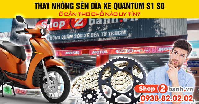Thay nhông sên dĩa xe quantum s1 s0 ở cần thơ chỗ nào uy tín - 1