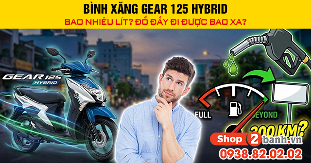Xe gear 125 hybrid có dùng được xăng e10 không - 1