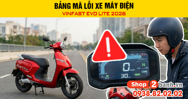 Bảng mã lỗi xe máy điện vinfast evo lite 2026 - 1