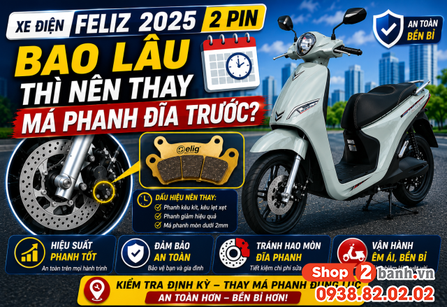 Xe điện feliz 2025 2 pin bao lâu thì nên thay má phanh đĩa trước - 1
