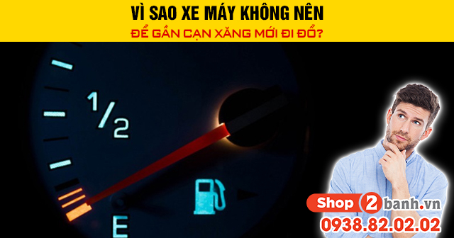 Vì sao xe máy không nên để gần cạn xăng mới đi đổ - 1