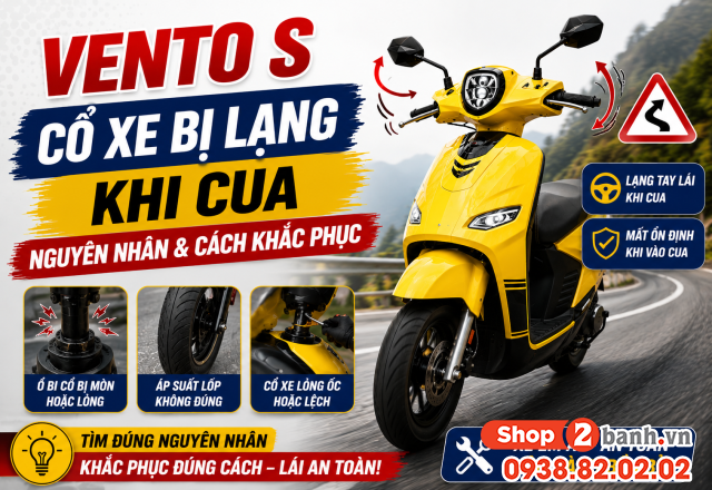 Vento s cổ xe bị lạng khi cua nguyên nhân và cách khắc phục - 1
