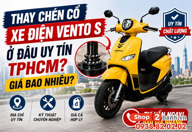 Thay chén cổ xe điện vento s ở đâu uy tín tphcm giá bao nhiêu - 1